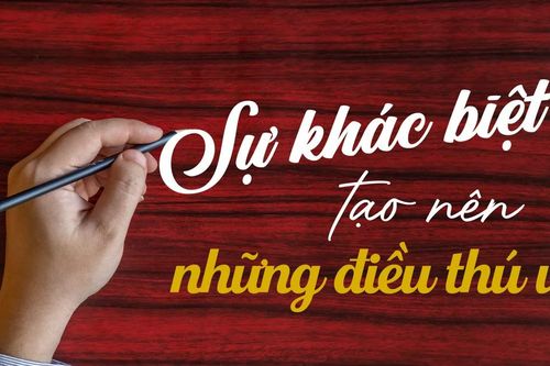 Sự khác biệt tạo nên những điều thú vị