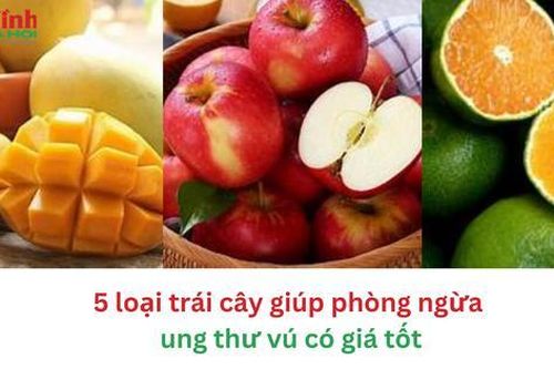 5 loại trái cây giúp phòng ngừa ung thư vú có giá tốt