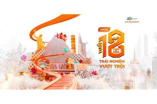 FPTU tuổi 18 - Bùng nổ trải nghiệm vượt trội đậm chất FPTU