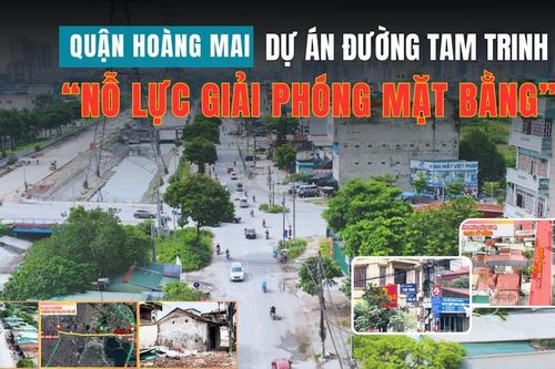 Quận Hoàng Mai nỗ lực giải phóng mặt bằng dự án đường Tam Trinh