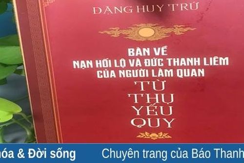 'Từ thụ yếu quy' - Tâm huyết của vị quan thanh liêm