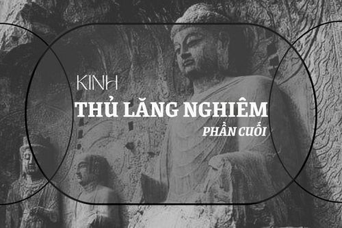 Kinh Thủ Lăng Nghiêm - Cốt lõi tu hành (Phần cuối)
