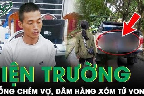 Trưa 17/8: Nghi ngờ ngoại tình, chồng dùng dao chém gục vợ rồi đâm hàng xóm tử vong ở Sơn La