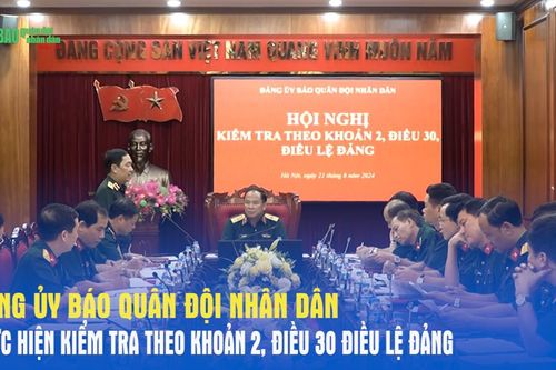 Đảng ủy Báo Quân đội nhân dân thực hiện kiểm tra theo khoản 2, Điều 30 Điều lệ Đảng