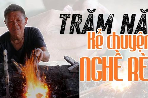 Trăm năm kể chuyện nghề rèn
