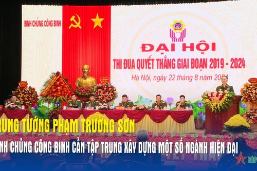 Trung tướng Phạm Trường Sơn: Binh chủng Công binh cần tập trung xây dựng một số ngành hiện đại