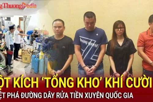 Đột kích 'tổng kho' khí cười; Triệt phá đường dây rửa tiền xuyên quốc gia