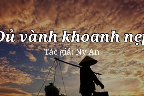 Tản văn hay: Đủ vành khoanh nẹp