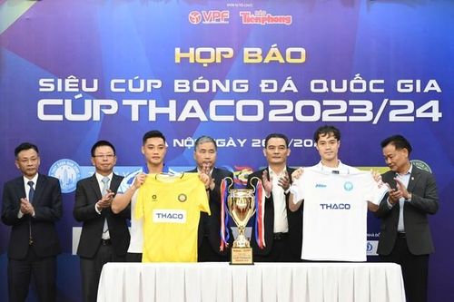 Siêu Cúp bóng đá Quốc gia - Cúp THACO năm 2023/2024: Hứa hẹn trận đấu kịch tính