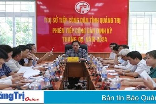 UBND tỉnh Quảng Trị tiếp công dân định kỳ tháng 8/2024