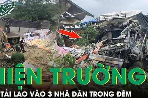 Sáng 26/8: Hiện trường kinh hoàng xe tải lao vào 3 nhà dân ven đường trong đêm, 3 người thương vong