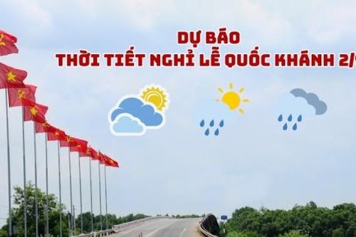 Thời tiết dịp nghỉ lễ Quốc khánh 2/9 như thế nào?