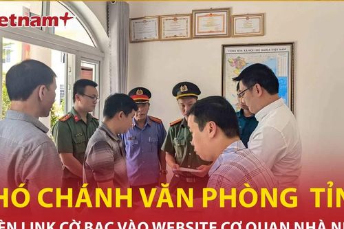 Bản tin 60s: Phó chánh Văn phòng tỉnh chèn link cá độ vào website đuôi 'gov.vn'