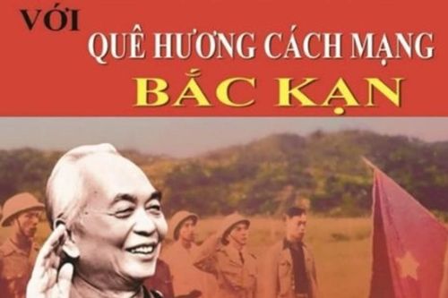 Đại tướng Võ Nguyên Giáp với quê hương cách mạng Bắc Kạn
