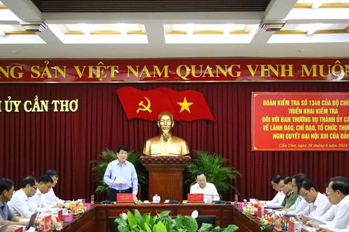 Triển khai quyết định của Bộ Chính trị kiểm tra đối với Ban Thường vụ Thành ủy Cần Thơ