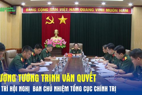 Thượng tướng Trịnh Văn Quyết chủ trì Hội nghị Ban Chủ nhiệm Tổng cục Chính trị