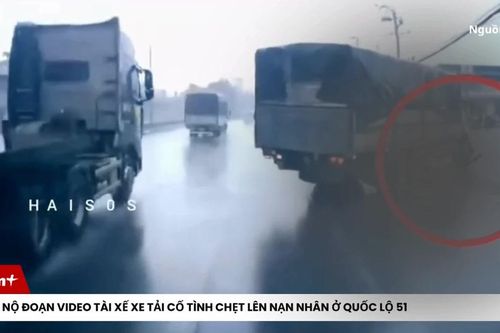 Phẫn nộ đoạn video tài xế xe tải cố tình cán qua nạn nhân trên Quốc lộ 51