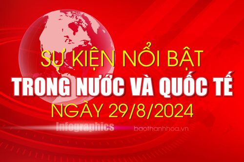 Sự kiện nổi bật trong nước, quốc tế ngày 29/8
