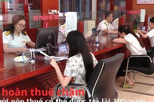 Bị hoàn thuế chậm, người nộp thuế có thể được trả lãi 10%/năm