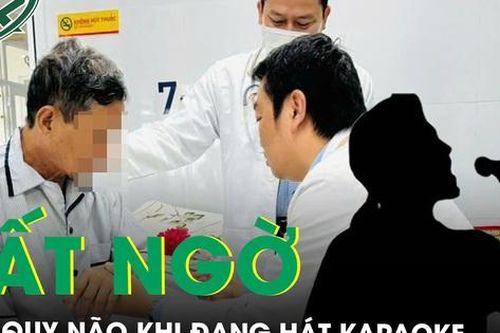 Bất ngờ đột quỵ não khi đang hát karaoke