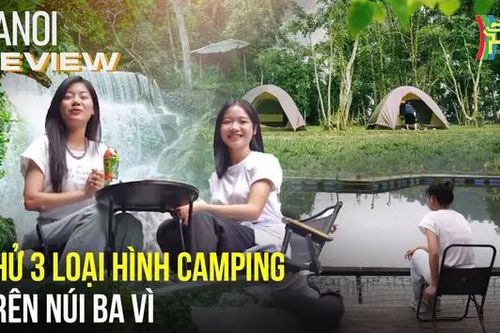 Địa điểm camping cho chuyến 'đưa nhau đi trốn' dịp 2/9 hoàn hảo | HANOI Review | 30/08/2024