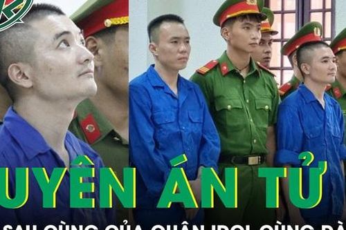 Lời nói sau cùng của Quân Idol cùng 3 đàn em khi bị tuyên án tử hình