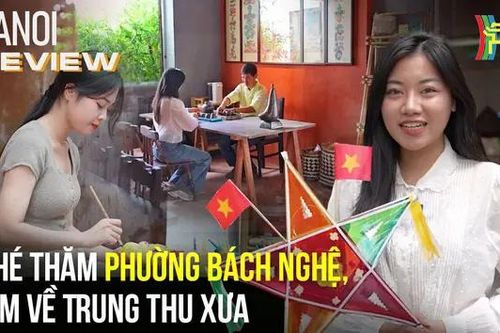 Ghé thăm phường Bách Nghệ, tìm về Trung thu xưa | HANOI Review | 31/08/2024