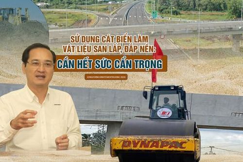 Sử dụng cát biển làm vật liệu san lấp, đắp nền: Cần hết sức cẩn trọng