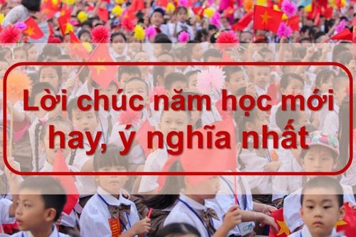 Lời chúc mừng nhân ngày khai giảng năm học mới 2024 - 2025 hay, ý nghĩa
