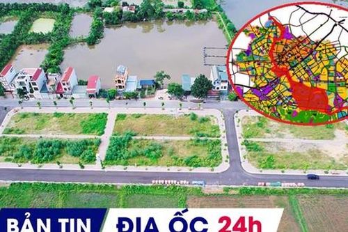 Địa ốc 24H: Huyện vùng ven lại dừng đấu giá đất; duyệt đồ án quy hoạch phân khu đô thị 26.000ha