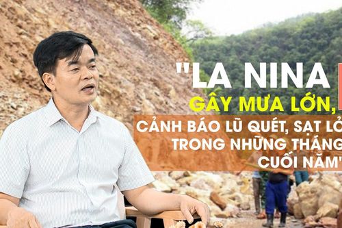 La Nina gây mưa lớn, cảnh báo lũ quét, sạt lở trong những tháng cuối năm