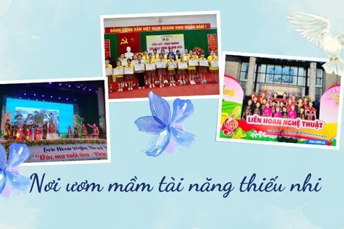 Nơi ươm mầm tài năng thiếu nhi