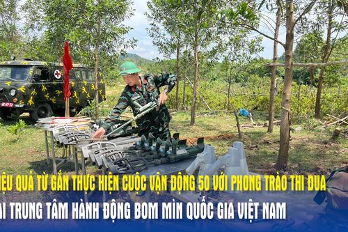Hiệu quả từ gắn thực hiện Cuộc vận động 50 với phong trào thi đua tại Trung tâm hành động bom mìn quốc gia Việt Nam - VNMAC