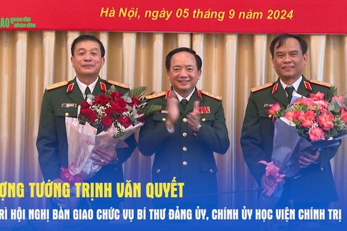 Thượng tướng Trịnh Văn Quyết chủ trì Hội nghị bàn giao chức vụ Bí thư Đảng ủy, Chính ủy Học viện Chính trị