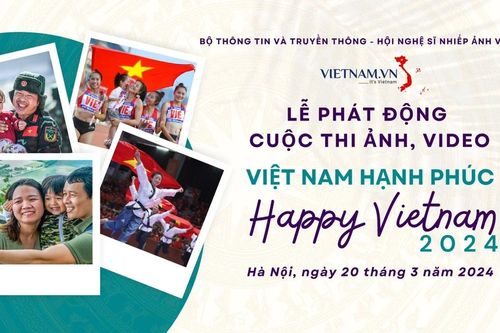 Thể lệ cuộc thi ảnh, video 'Việt Nam hạnh phúc – Happy VietNam 2024'
