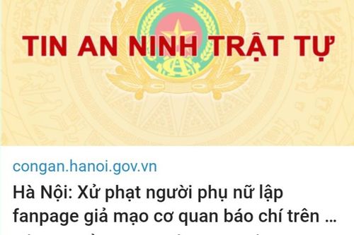 Xử phạt người phụ nữ lập fanpage giả mạo cơ quan báo chí trên mạng xã hội
