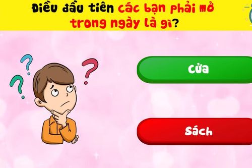 Câu đố đánh lừa nhiều người: Thứ đầu tiên bạn phải mở trong ngày là gì?