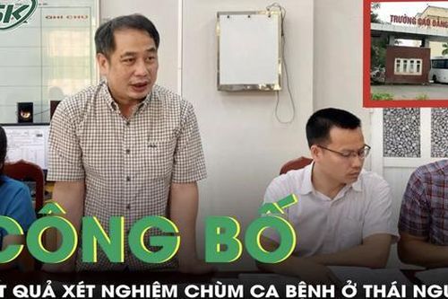 Công bố kết quả xét nghiệm chùm ca bệnh ở Trường Cao đẳng Công nghiệp Thái Nguyên