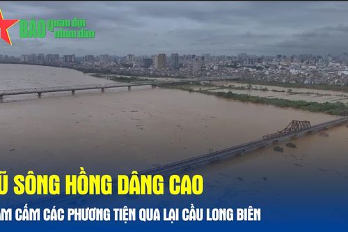 Lũ sông Hồng dâng cao, tạm cấm các phương tiện qua lại cầu Long Biên