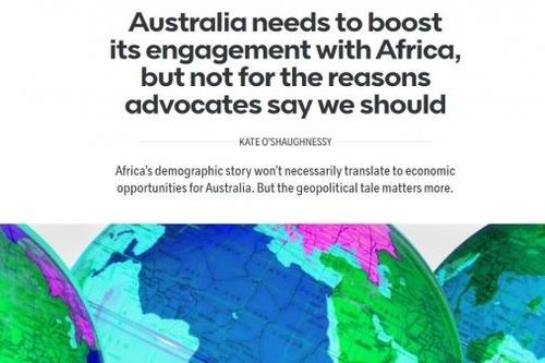 Lý do châu Phi nên là mặt trận chiến lược địa chính trị mới của Australia