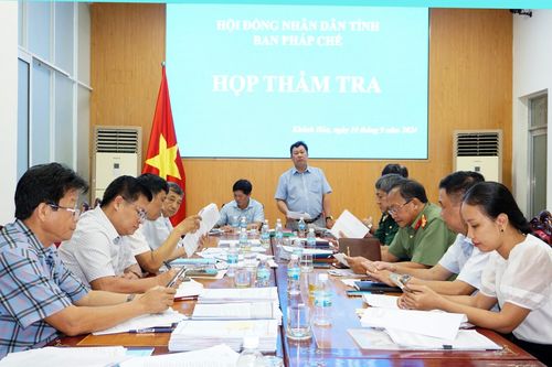 Ban Pháp chế HĐND tỉnh Khánh Hòa: Thẩm tra một số nội dung UBND tỉnh trình tại Kỳ họp thứ 15 HĐND tỉnh khóa VII