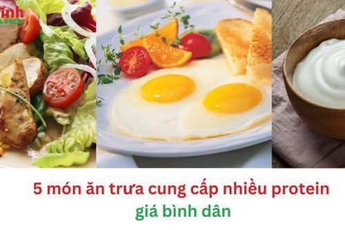 5 món ăn trưa cung cấp nhiều protein giá bình dân
