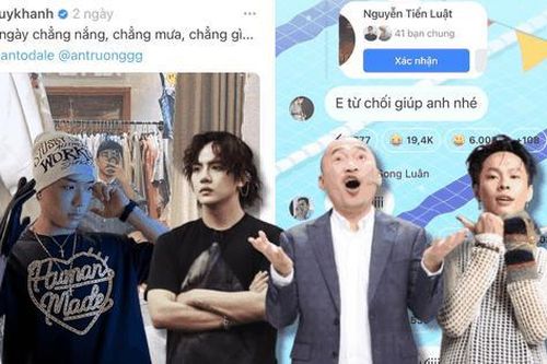 'Anh tài' Tiến Luật kết bạn với 'Anh trai' HURRYKNG, Duy Khánh - WEAN thân thiết
