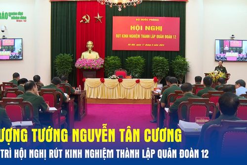 Thượng tướng Nguyễn Tân Cương chủ trì Hội nghị rút kinh nghiệm thành lập Quân đoàn 12