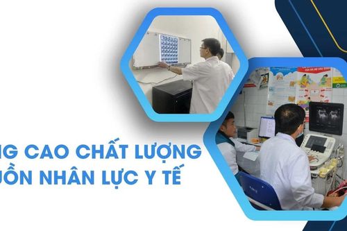 Nâng cao chất lượng nguồn nhân lực y tế