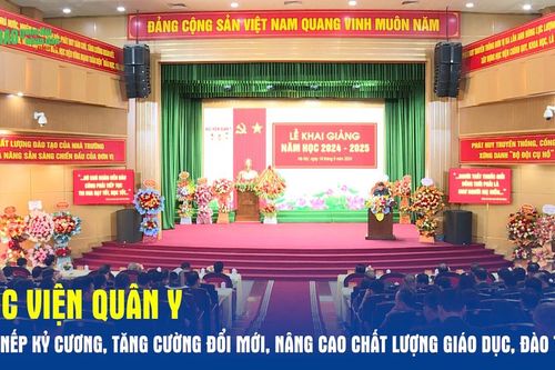 Học viện Quân y: Nền nếp kỷ cương, tăng cường đổi mới, nâng cao chất lượng giáo dục, đào tạo