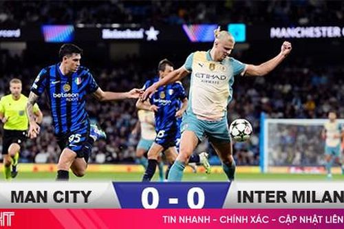 Kết quả Man City 0-0 Inter Milan: Khởi đầu thất vọng