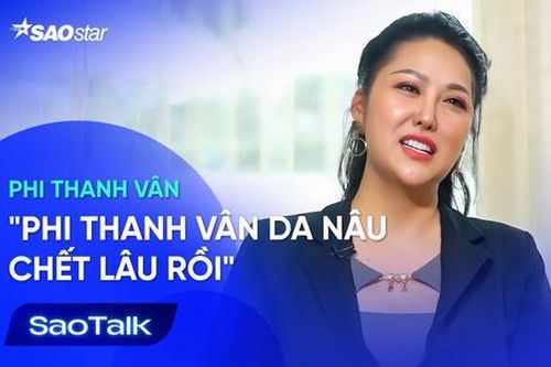 'Phi Thanh Vân da nâu chết lâu rồi'