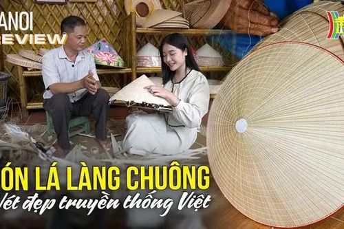 Nón lá làng Chuông có gì đặc biệt? | HANOI Review | 19/09/2024