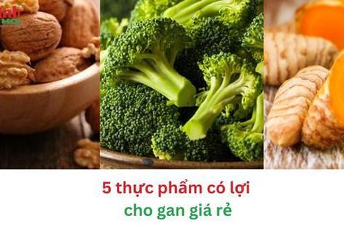 5 thực phẩm tốt cho gan giá rẻ